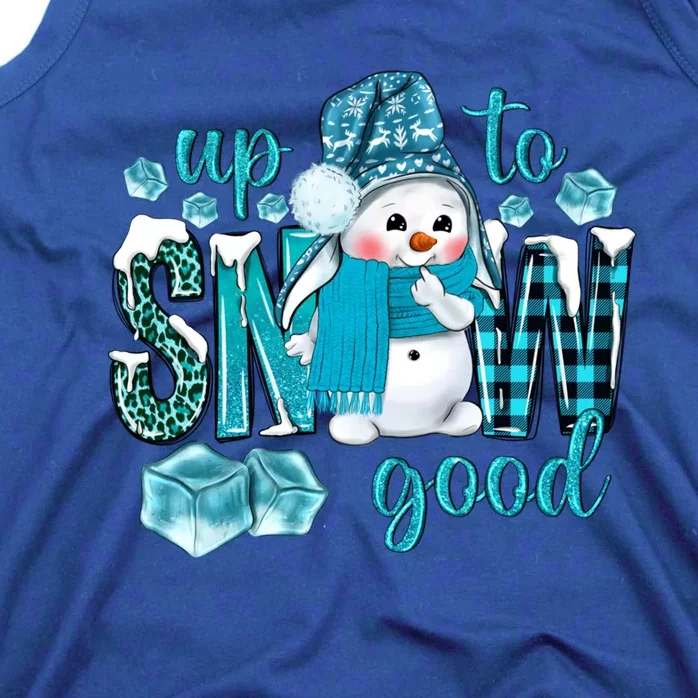 Up To Snow Good Snow Christmas Winter Blue Snow Gift Tank Top