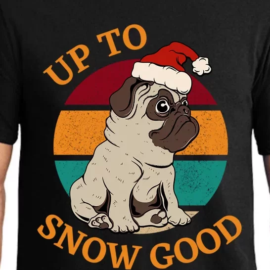 Up To Snow Good Funny Christmas Pug Gift Pajama Set