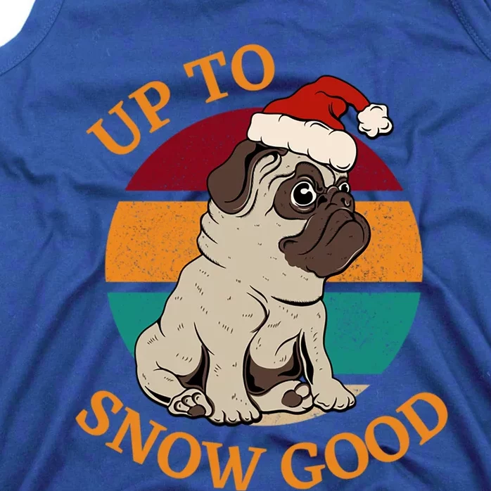 Up To Snow Good Funny Christmas Pug Gift Tank Top