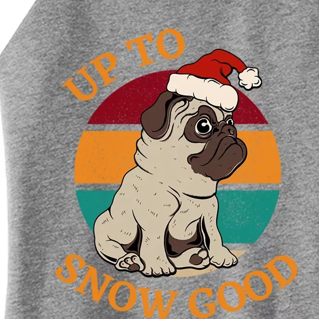 Up To Snow Good Funny Christmas Pug Gift Women’s Perfect Tri Rocker Tank