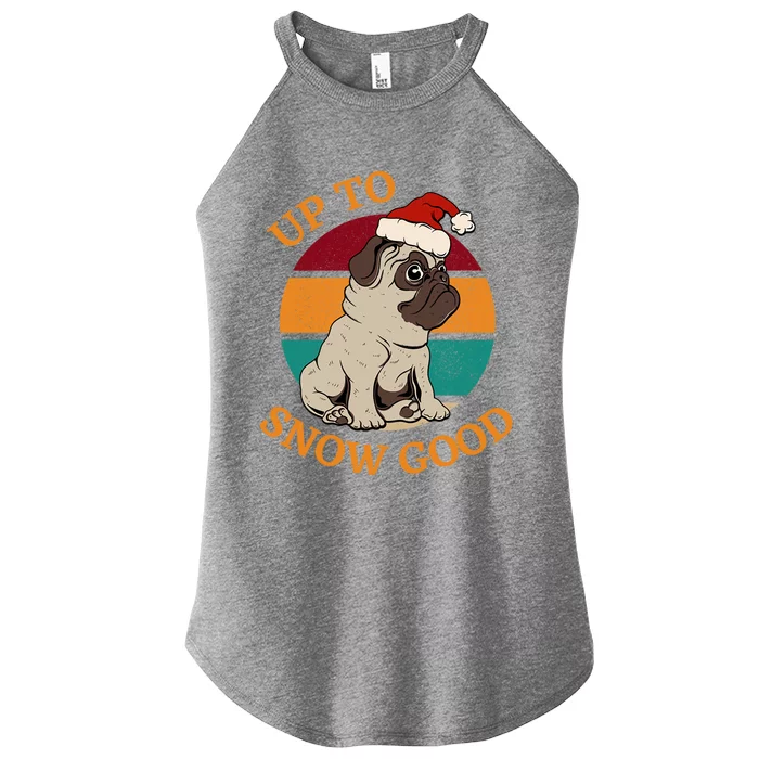 Up To Snow Good Funny Christmas Pug Gift Women’s Perfect Tri Rocker Tank