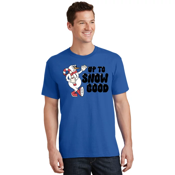 Up To Snow Good Gift T-Shirt