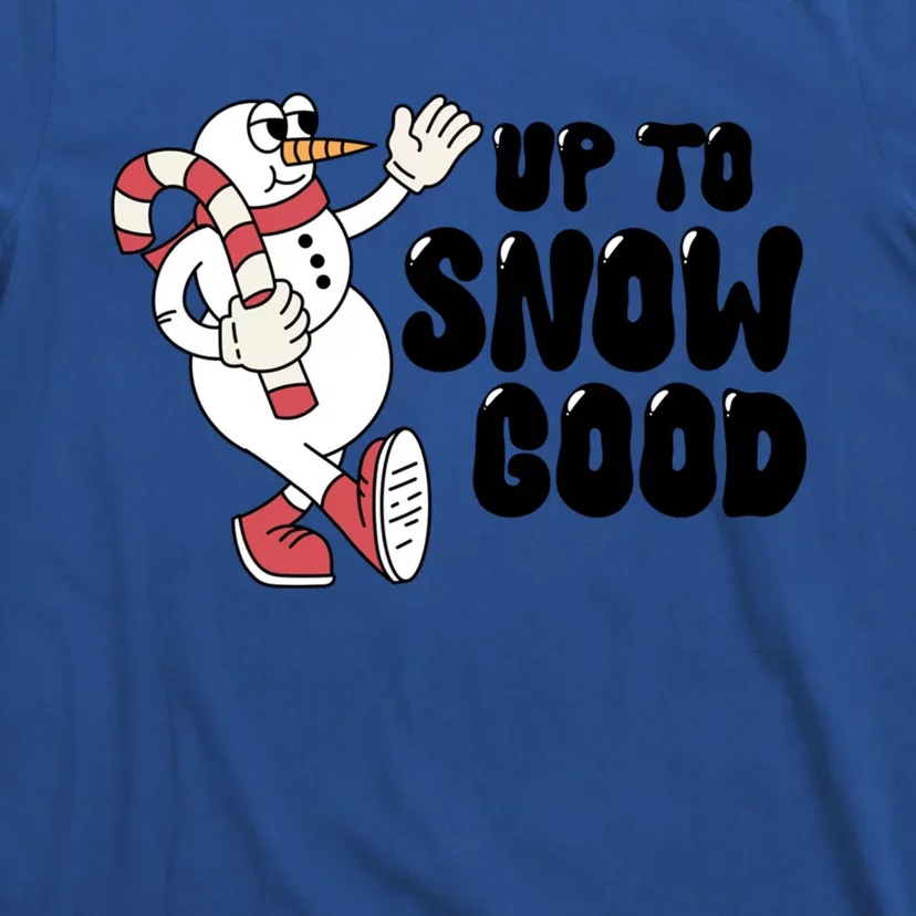 Up To Snow Good Gift T-Shirt