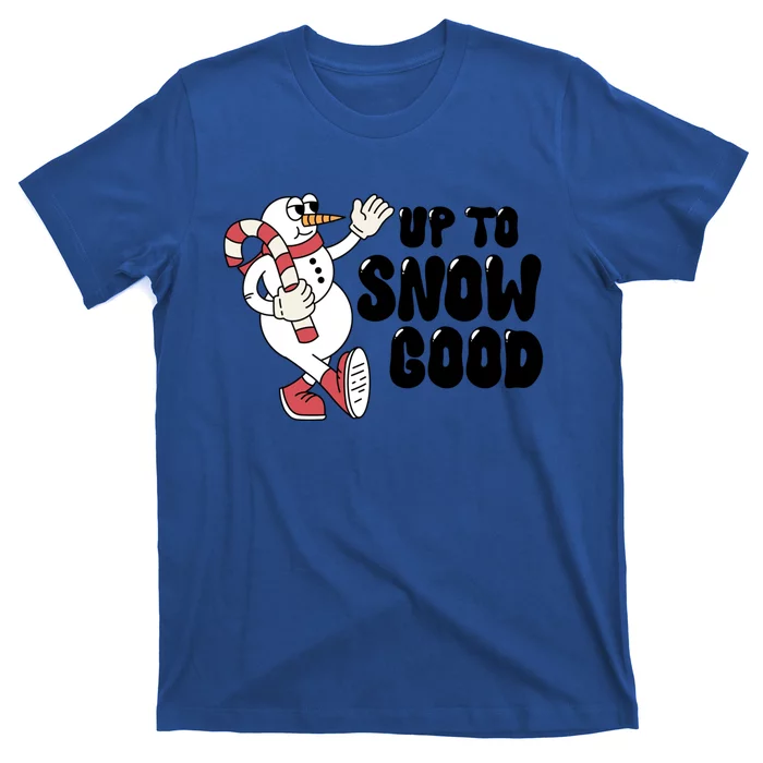 Up To Snow Good Gift T-Shirt