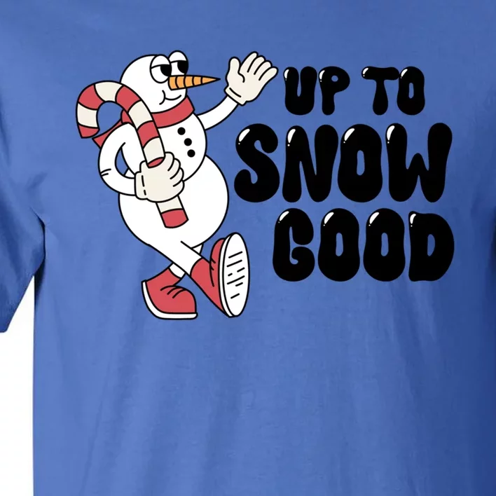 Up To Snow Good Gift Tall T-Shirt