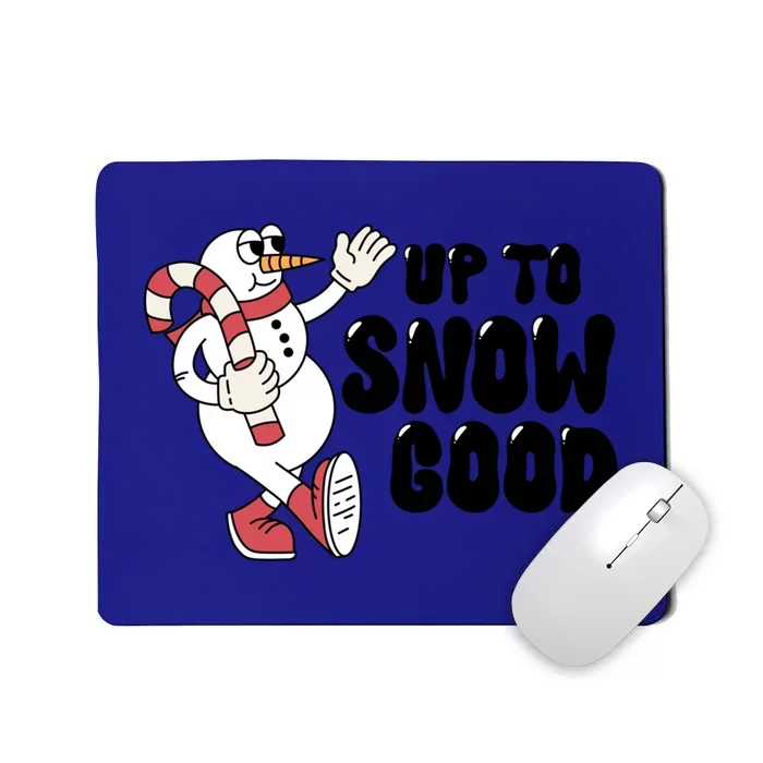 Up To Snow Good Gift Mousepad