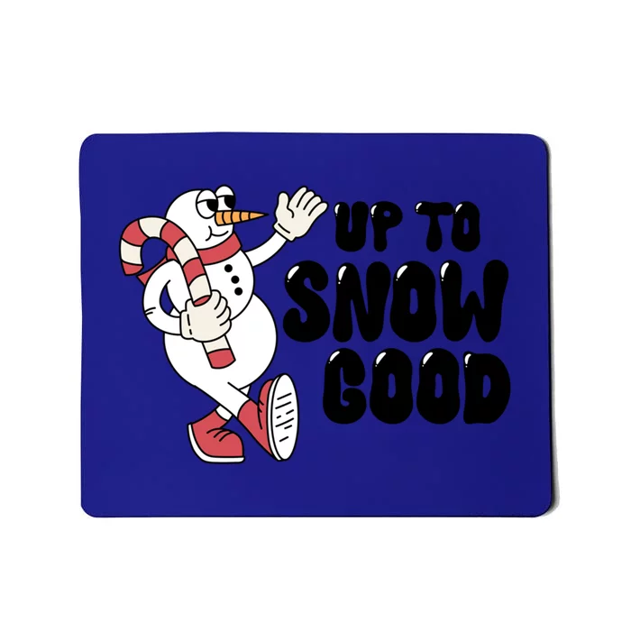 Up To Snow Good Gift Mousepad