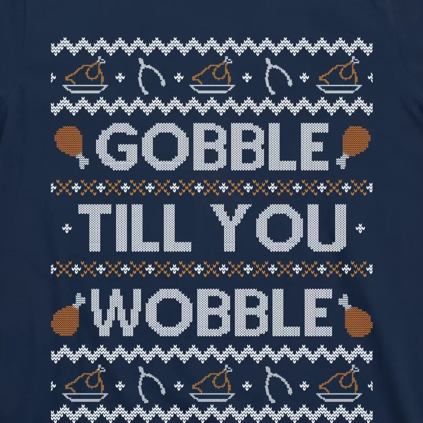 Ugly Thanksgiving Sweater Funny Gobble Wobble Sweatshirt T-Shirt