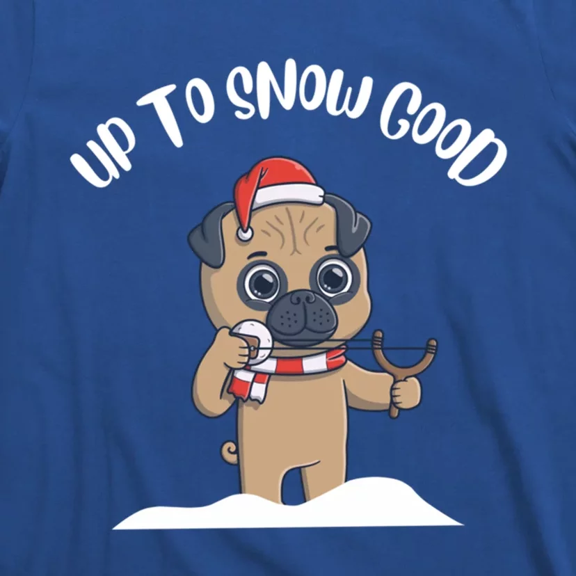 Up To Snow Good Winter Holiday Gift T-Shirt