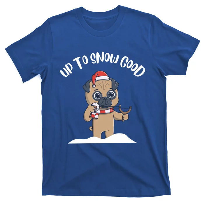 Up To Snow Good Winter Holiday Gift T-Shirt