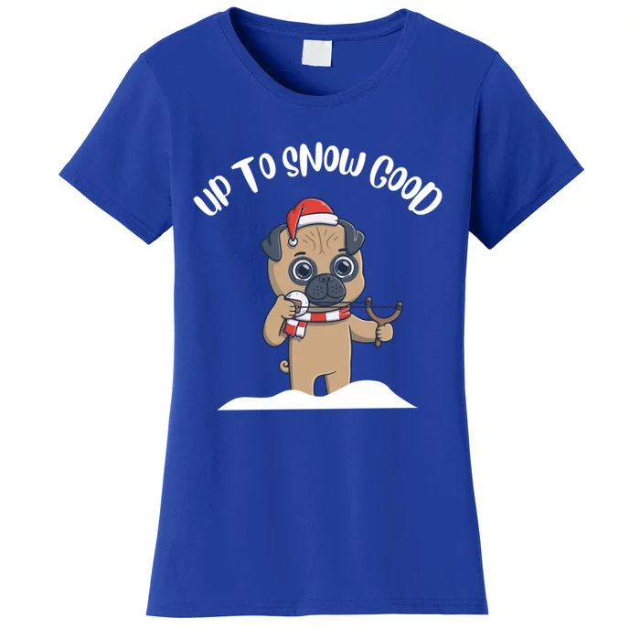 Up To Snow Good Winter Holiday Gift Women's T-Shirt