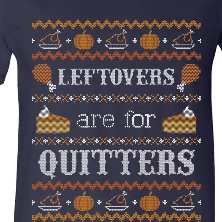 Ugly Thanksgiving Sweater Leftovers for Quitters Sweatshirt V-Neck T-Shirt