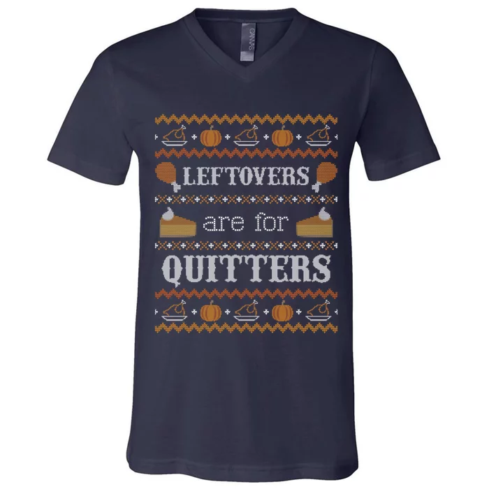 Ugly Thanksgiving Sweater Leftovers for Quitters Sweatshirt V-Neck T-Shirt