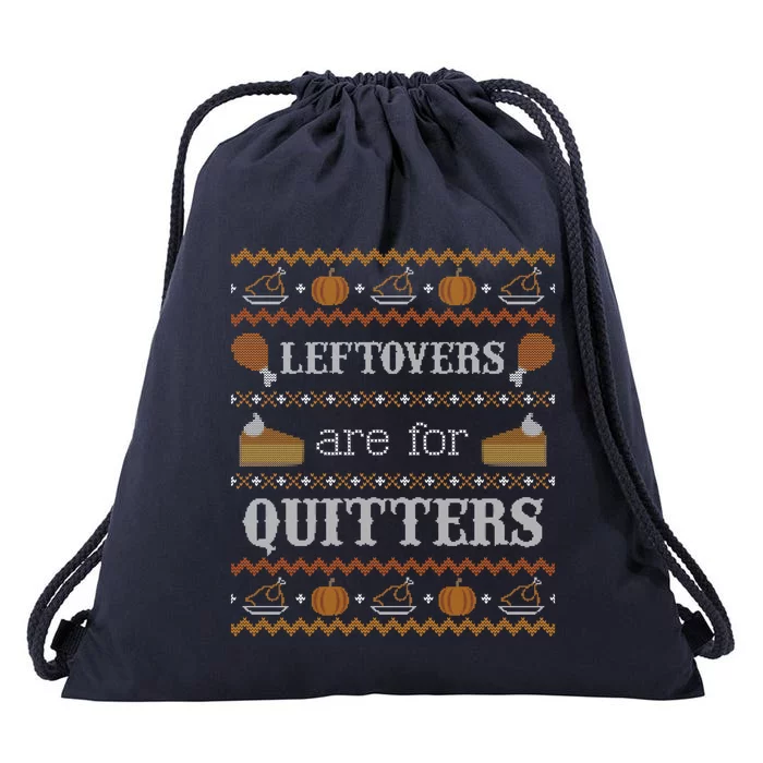 Ugly Thanksgiving Sweater Leftovers for Quitters Sweatshirt Drawstring Bag