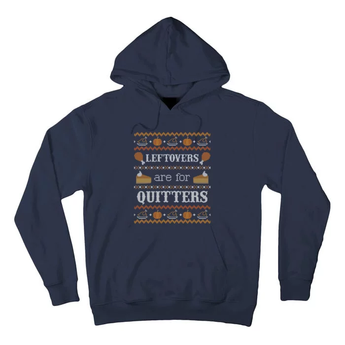 Ugly Thanksgiving Sweater Leftovers for Quitters Sweatshirt Tall Hoodie