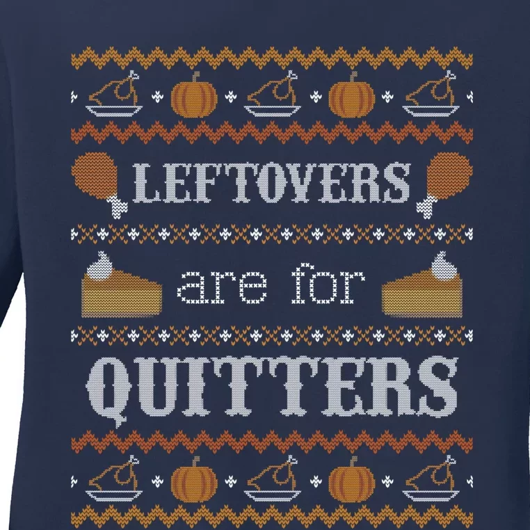 Ugly Thanksgiving Sweater Leftovers for Quitters Sweatshirt Ladies Long Sleeve Shirt