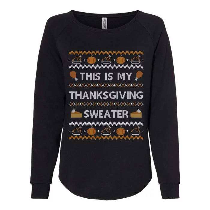 Ugly Thanksgiving Sweater Funny This Is My Gift Womens California Wash Sweatshirt