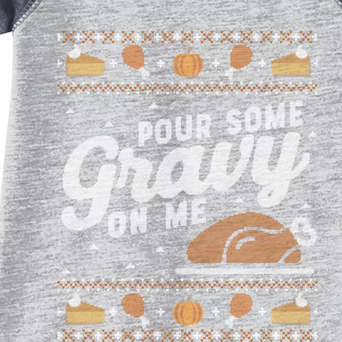 Ugly Thanksgiving Sweater Funny Pour Gravy on Me Sweatshirt Infant Baby Jersey Bodysuit