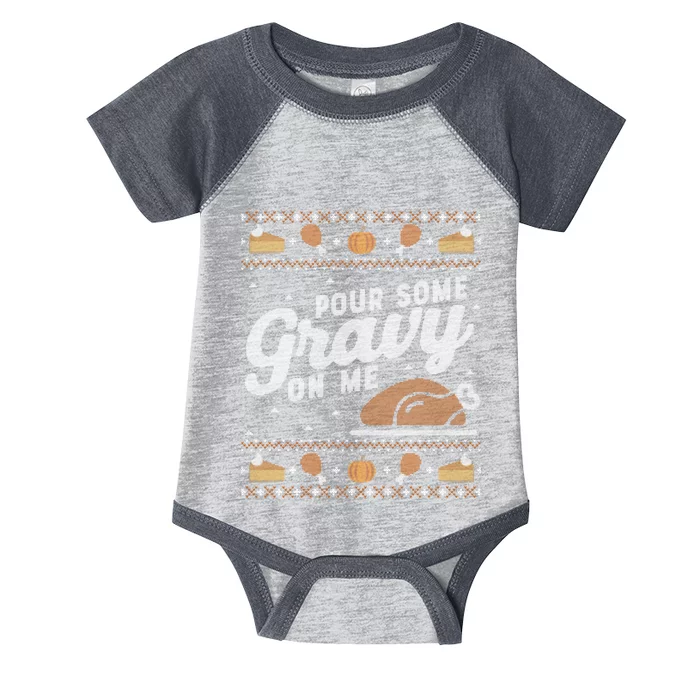 Ugly Thanksgiving Sweater Funny Pour Gravy on Me Sweatshirt Infant Baby Jersey Bodysuit