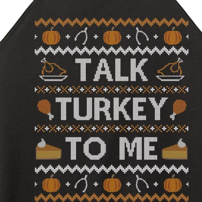 Ugly Thanksgiving Sweater Funny Talk Turkey To Me Women’s Perfect Tri Rocker Tank