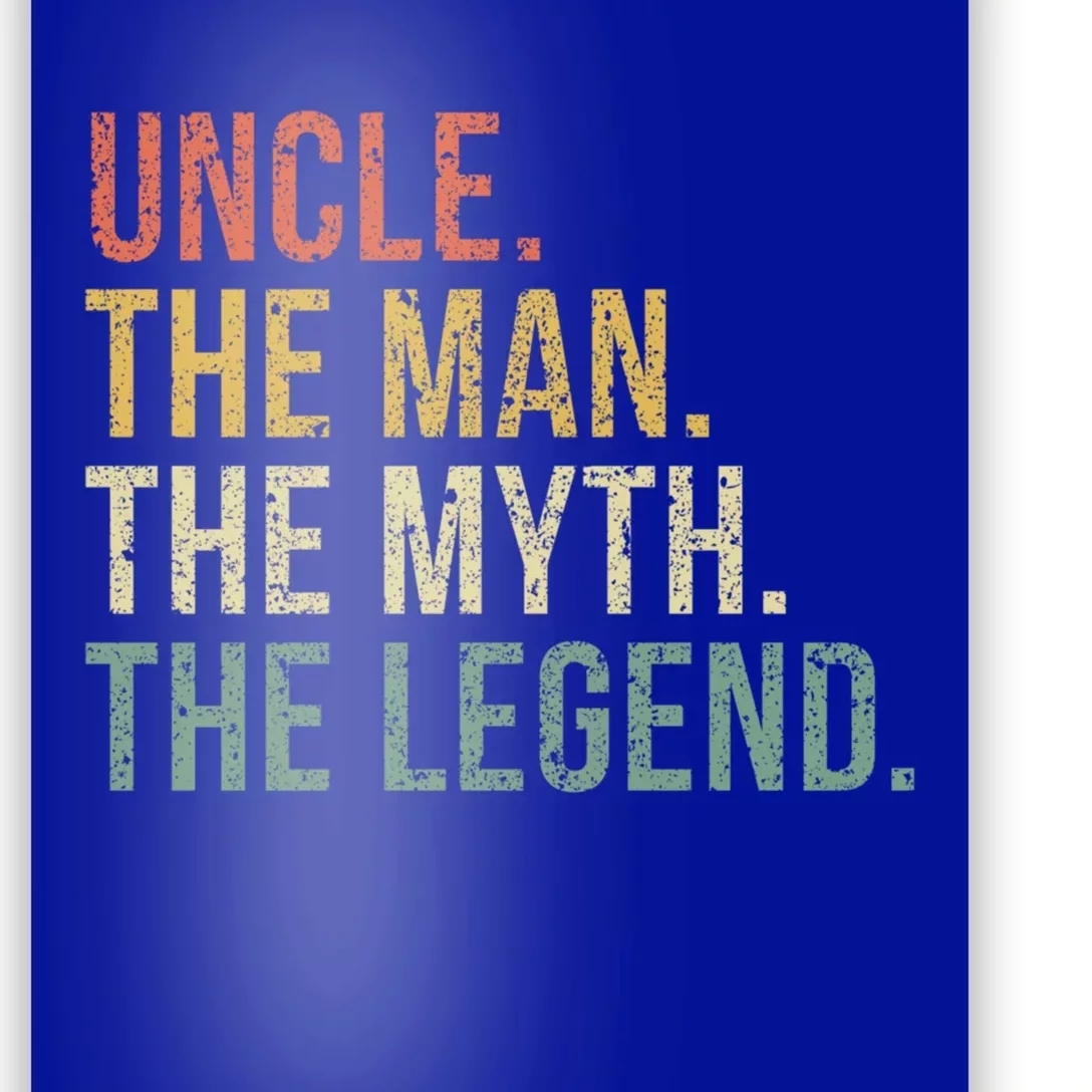 Uncle The The Myth The Legend Gift For Uncles Poster