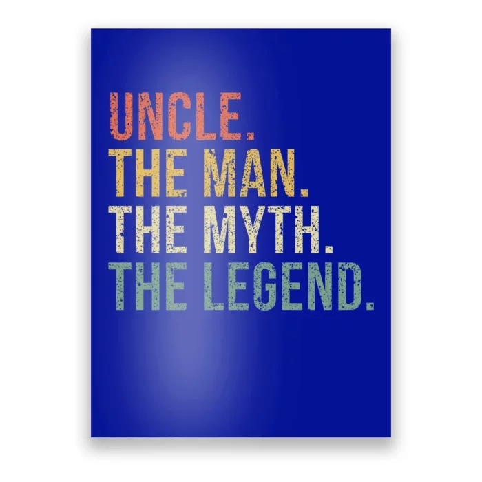 Uncle The The Myth The Legend Gift For Uncles Poster