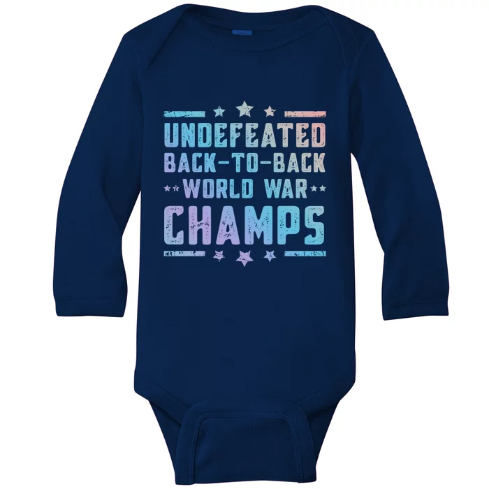 Undefeated Two Time World War Champs 4th Of July Patriotic Gift Baby Long Sleeve Bodysuit