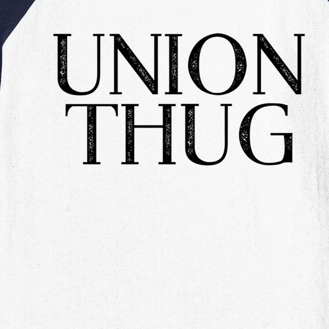 Union Thug Teamsters Ironworkers Plumbers Carpenters Great Gift Baseball Sleeve Shirt