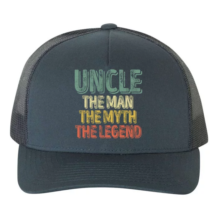 Uncle The The Myth The Legend Gift FatherS Day Gift Yupoong Adult 5-Panel Trucker Hat