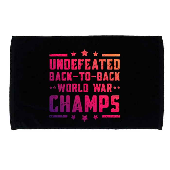 Undefeated Two Time World War Champs 4th Of July Patriotic Gift Microfiber Hand Towel