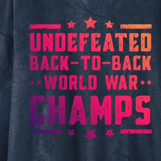 Undefeated Two Time World War Champs 4th Of July Patriotic Gift Hooded Wearable Blanket