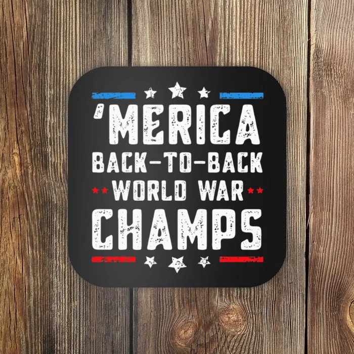 Undefeated Two Time World War Champs 4th Of July Patriotic Coaster