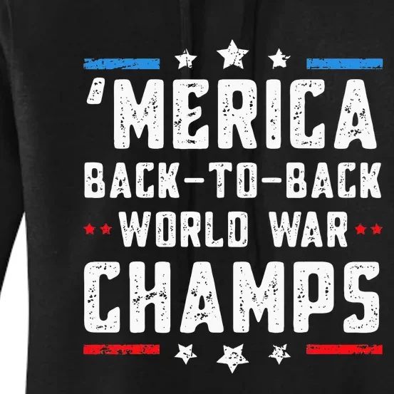 Undefeated Two Time World War Champs 4th Of July Patriotic Women's Pullover Hoodie