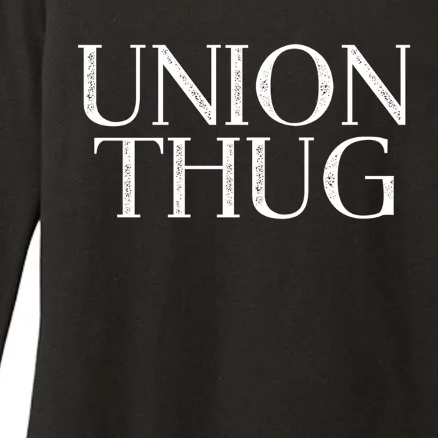 Union Thug Teamsters Ironworkers Plumbers Carpenters Gift Womens CVC Long Sleeve Shirt