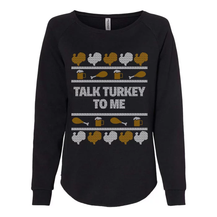 Ugly Thanksgiving Talk Turkey To Me Gift Womens California Wash Sweatshirt