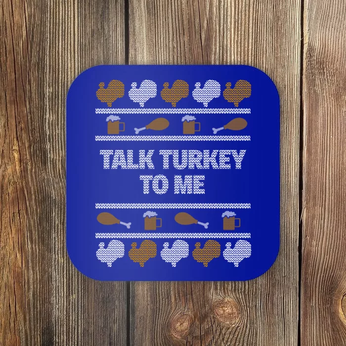 Ugly Thanksgiving Talk Turkey To Me Gift Coaster