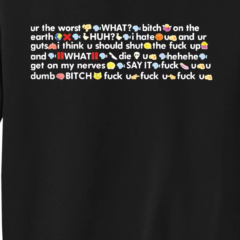 Ur The Worst What Bitch On The Earth Tall Sweatshirt