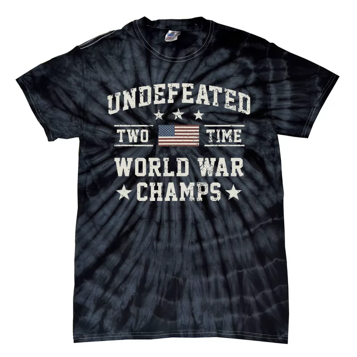 Undefeated Twotime World War Champs Usa Tie-Dye T-Shirt