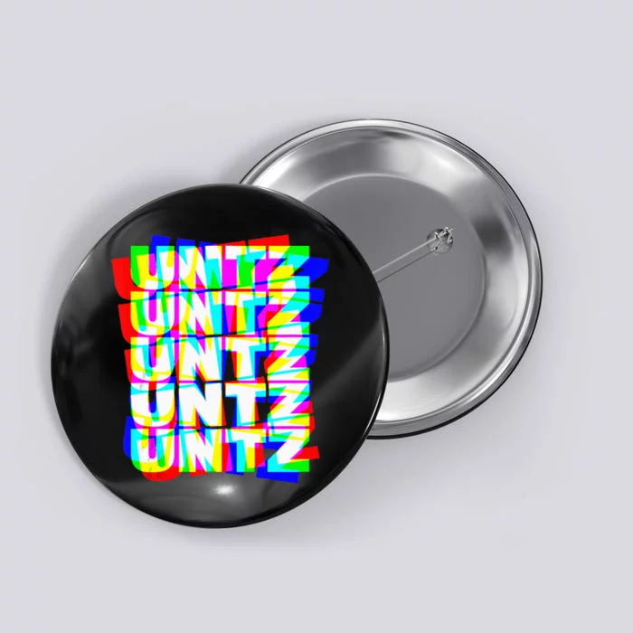 Untz Untz Hardstyle Techno Rave EDM Music DJ Festival Raver Button