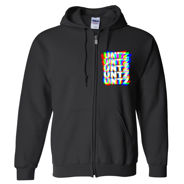 Untz Untz Hardstyle Techno Rave EDM Music DJ Festival Raver Full Zip Hoodie