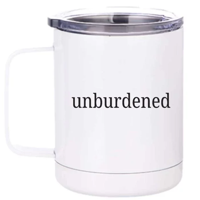 Unburdened Front & Back 12oz Stainless Steel Tumbler Cup