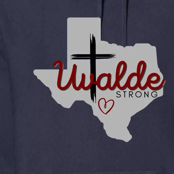 Uvalde Uvalde Strong Pray For Uvalde Premium Hoodie