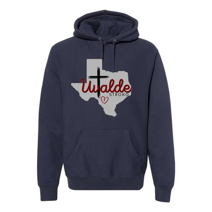 Uvalde Uvalde Strong Pray For Uvalde Premium Hoodie