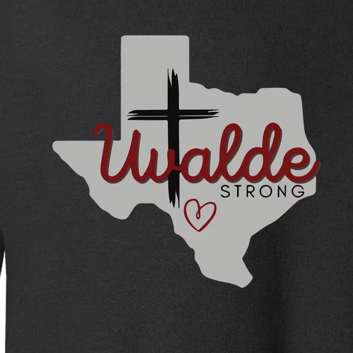 Uvalde Uvalde Strong Pray For Uvalde Toddler Sweatshirt