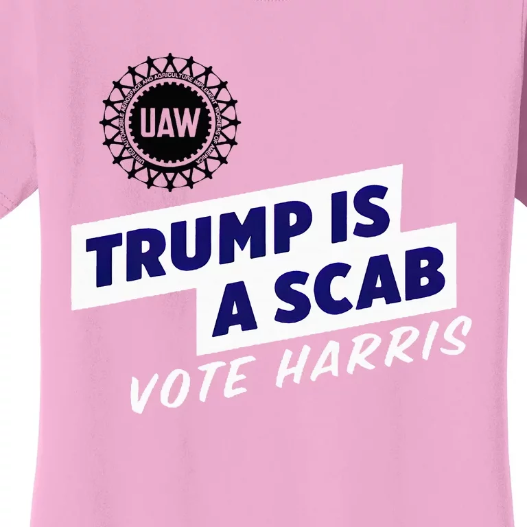 Uaw Union Trump Is A Scab Vote Kamala Harris Funny Uaw Red Women's T-Shirt