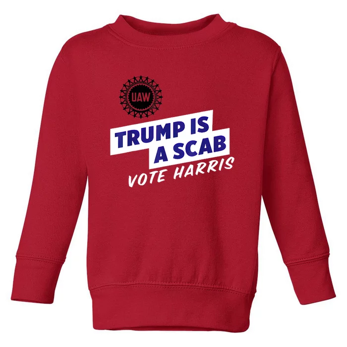 Uaw Union Trump Is A Scab Vote Kamala Harris Funny Uaw Red Toddler Sweatshirt