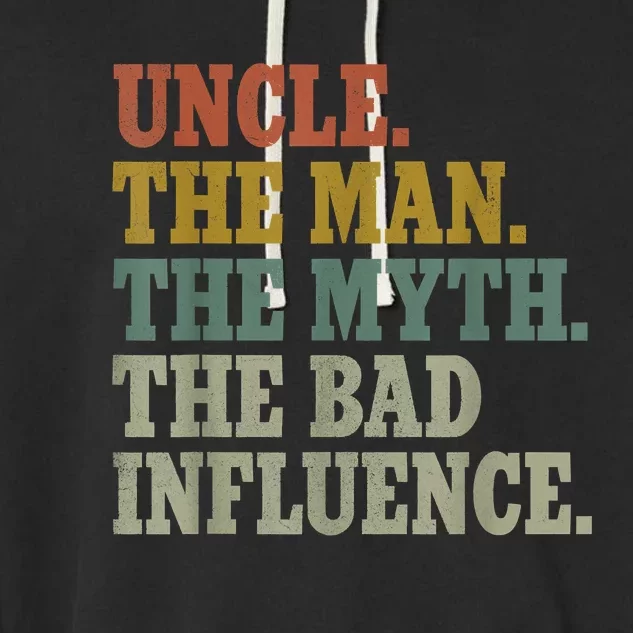 Uncle , Uncle The Man The Myth The Bad Influence Garment-Dyed Fleece Hoodie