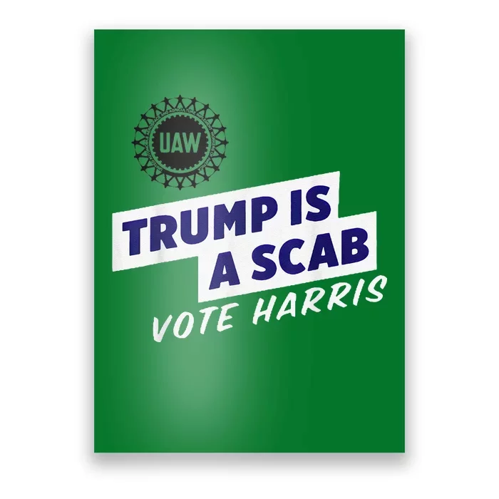 Uaw Union Trump Is A Scab Vote Kamala Harris Funny Uaw Red Poster