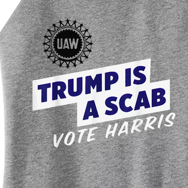 Uaw Union Trump Is A Scab Vote Kamala Harris Funny Uaw Red Women’s Perfect Tri Rocker Tank