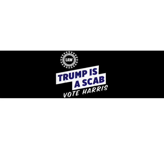 Uaw Union Trump Is A Scab Vote Kamala Harris Funny Uaw Red Bumper Sticker